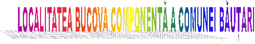 LOCALITATEA BUCOVA COMPONENTĂ A COMUNEI BĂUȚARI