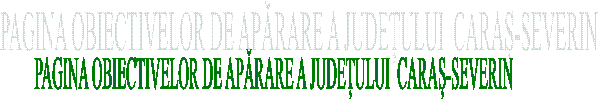 PAGINA OBIECTIVELOR DE APĂRARE A JUDEȚULUI  CARAȘ-SEVERIN