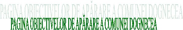 PAGINA OBIECTIVELOR DE APĂRARE A COMUNEI DOGNECEA