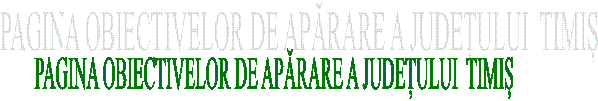 PAGINA OBIECTIVELOR DE APĂRARE A JUDEȚULUI  TIMIȘ