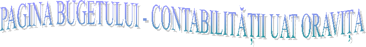 PAGINA BUGETULUI - CONTABILITĂȚII UAT ORAVIȚA
