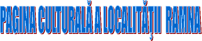 PAGINA CULTURALĂ A LOCALITĂŢII  RAMNA