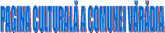 PAGINA CULTURALĂ A COMUNEI VĂRĂDIA