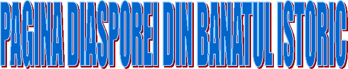 PAGINA DIASPOREI DIN BANATUL ISTORIC