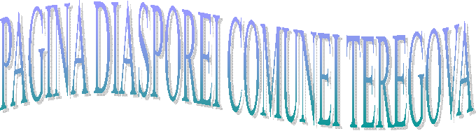 PAGINA DIASPOREI COMUNEI TEREGOVA