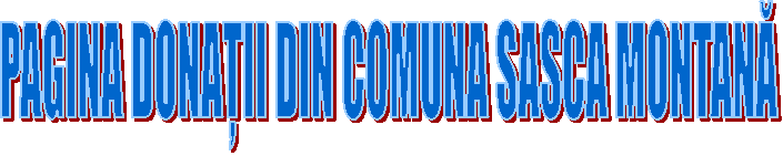 PAGINA DONAȚII DIN COMUNA SASCA MONTANĂ