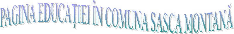 PAGINA EDUCAŢIEI &Icirc;N COMUNA SASCA MONTANĂ