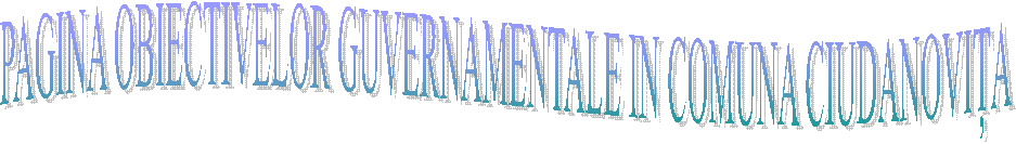 PAGINA OBIECTIVELOR GUVERNAMENTALE IN COMUNA CIUDANOVIȚA