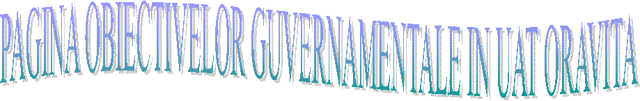 PAGINA OBIECTIVELOR GUVERNAMENTALE IN UAT ORAVITA