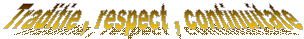 Traditie , respect , continuitate