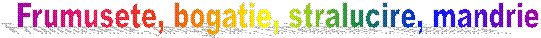 Frumusete, bogatie, stralucire, mandrie