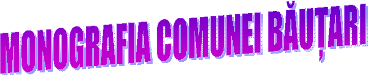 MONOGRAFIA COMUNEI BĂUȚARI