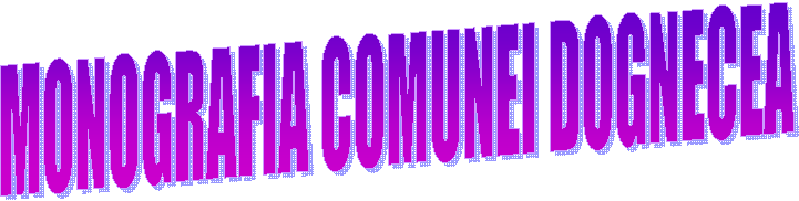 MONOGRAFIA COMUNEI DOGNECEA