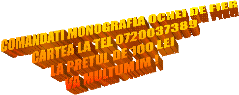 COMANDATI MONOGRAFIA OCNEI DE FIER
CARTEA LA TEL 0720037389
LA PRETUL DE 100 LEI
VA MULTUMIM !