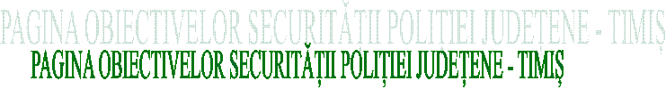 PAGINA OBIECTIVELOR SECURITĂȚII POLIȚIEI JUDEȚENE - TIMIȘ